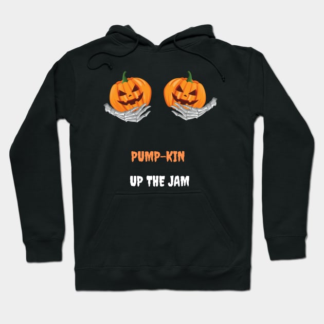 Pump-kin up the jam Hoodie by PaxDesigns